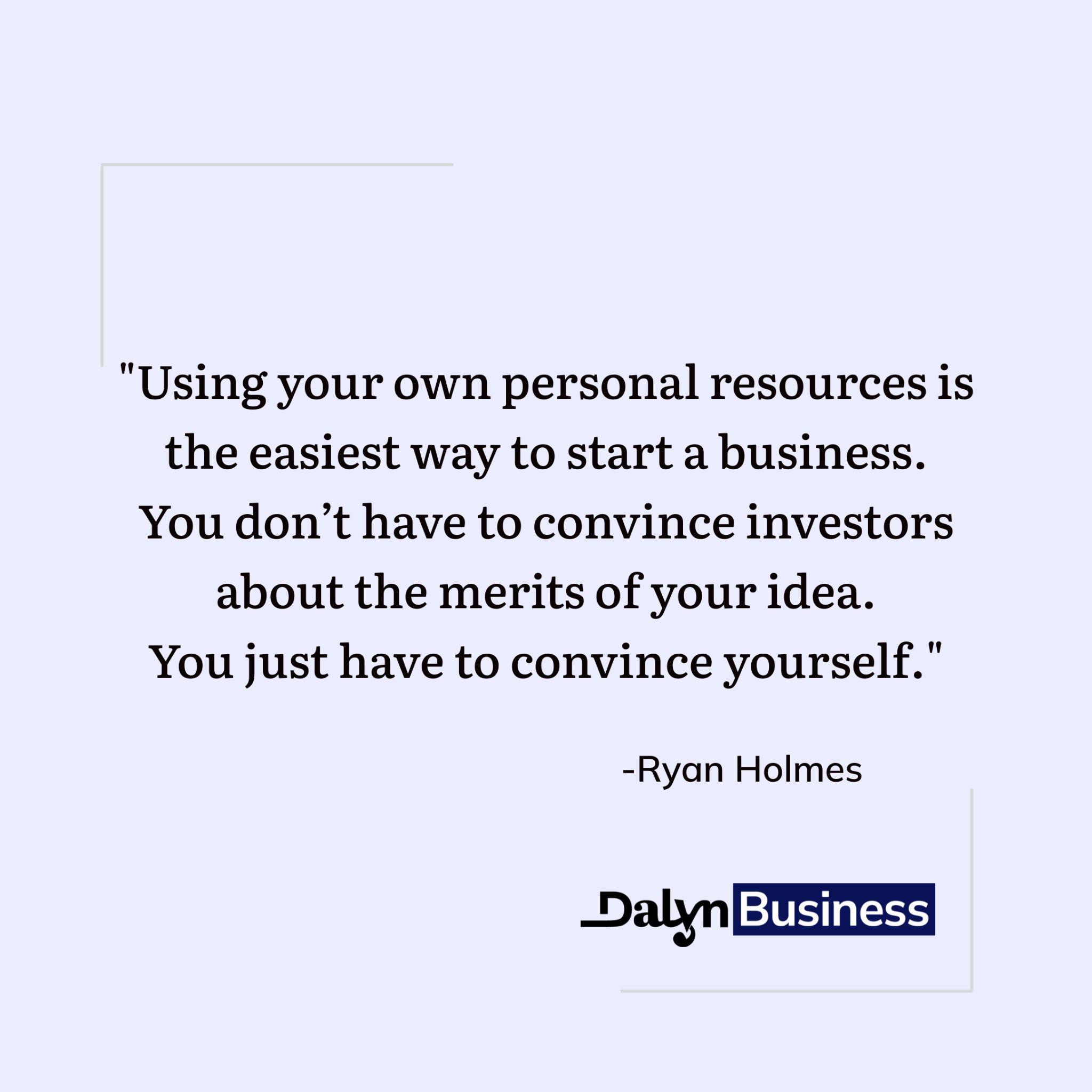 Bootstrapping Quote on using your own money as start up capital.