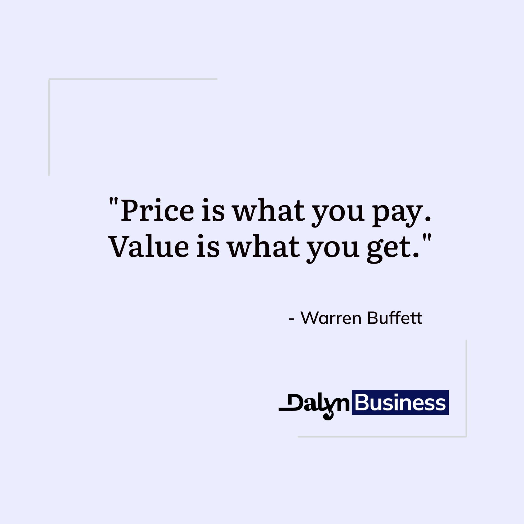 Quote by Warren Buffet about the price and value.